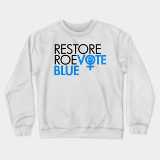 RESTORE ROE VOTE BLUE (black blue) Crewneck Sweatshirt